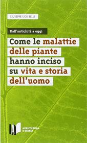 Come le malattie delle piante hanno inciso su vita e storia dell'uomo