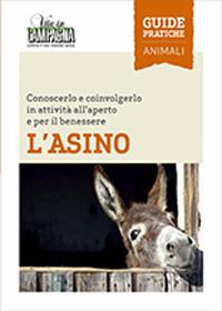 L'asino. Conoscerlo e coinvolgerlo in attività all'aperto e per il benessere - Silvia Allegri - Libro L'Informatore Agrario 2019, Guide pratiche di Vita in campagna | Libraccio.it