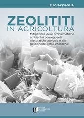 Zeoliti in agricoltura. Mitigazione delle problematiche ambientali conseguenti alle pratiche agricole e alla gestione dei reflui zootecnici