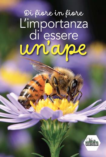 Di fiore in fiore. L'importanza di essere un'ape - Luca Mazzocchi - Libro L'Informatore Agrario 2021 | Libraccio.it