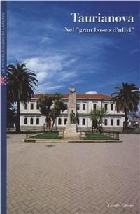 Taurianova. Nel «gran bosco d'ulivi» - Roberto Laruffa - Libro Laruffa 2002, Le piccole guide di Laruffa | Libraccio.it