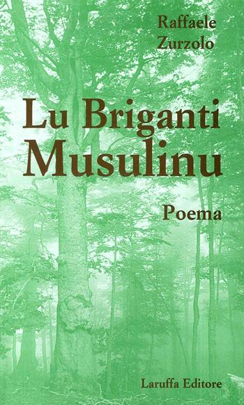 Briganti Musulinu (Lu) - Raffaele Zurzolo - Libro Laruffa 2006 | Libraccio.it