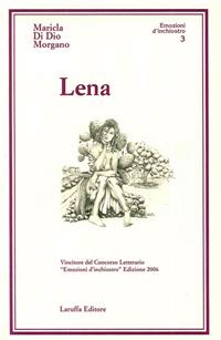 Lena - Maricla Di Dio Morgano - Libro Laruffa 2006 | Libraccio.it