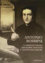 Antonio Rosmini. La persona umana malessere diagnosi e terapia dell'amore
