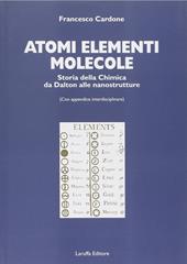 Atomi, elementi, molecole. Storia della chimica da Dalton alle nanostrutture