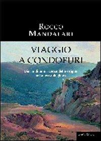 Viaggio a Condofuri. Diario di una ricerca delle origini nella terra degli avi - Rocco Mandalari - Libro Laruffa 2010 | Libraccio.it