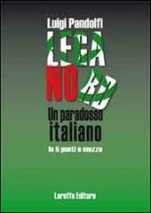 Lega Nord. Un paradosso italiano in 5 punti e mezzo