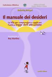 Il manuale dei desideri. La via per comprendere e applicare l'antica legge dell'attrazione