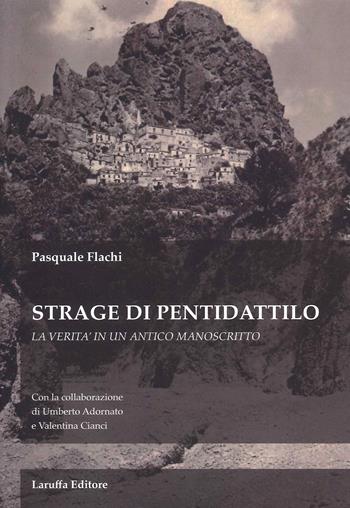 Strage di Pentidattilo. La verità in un antico manoscritto - Pasquale Flachi - Libro Laruffa 2022 | Libraccio.it