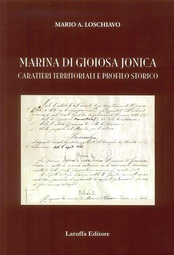 Marina di Gioiosa Jonica. Caratteri territoriali e profilo storico - Mario A. Loschiavo - Libro Laruffa 2018 | Libraccio.it