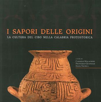 I sapori delle origini. La cultura del cibo nella Calabria protostorica  - Libro Laruffa 2020 | Libraccio.it