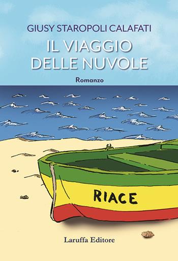 Il viaggio delle nuvole - Giusy Staropoli Calafati - Libro Laruffa 2018 | Libraccio.it