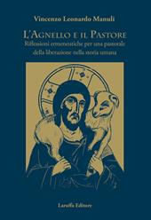 L' agnello e il pastore. Riflessioni ermeneutiche per una pastorale della liberazione nella storia umana