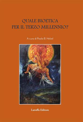 Quale bioetica per il terzo millennio?  - Libro Laruffa 2021 | Libraccio.it