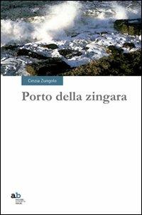 Porto della zingara - Cinzia Zungolo - Libro Alphabeta 2012, Travenbooks | Libraccio.it
