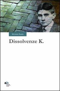 Dissolvenze K - Michele Ruele - Libro Alphabeta 2011, Travenbooks | Libraccio.it