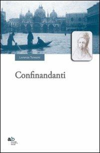 I confinandanti - Lorenzo Toresini - Libro Alphabeta 2011, Travenbooks | Libraccio.it