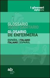 Glossario socio-sanitario. Spagnolo-italiano, italiano-spagnolo. Ediz. bilingue