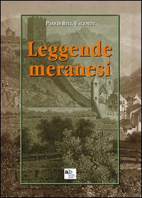 Leggende meranesi - Paolo Valente - Libro Alphabeta 2014 | Libraccio.it
