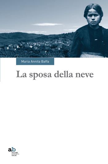 La sposa della neve - Maria Annita Baffa - Libro Alphabeta 2015, Travenbooks | Libraccio.it