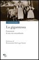 La gigantessa. Frammenti di una vita straordinaria - Lorenzo Ferrarese - Libro Alphabeta 2015, Travenbooks | Libraccio.it
