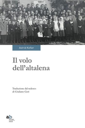 Il volo dell'altalena - Astrid Kofler - Libro Alphabeta 2019, Travenbooks | Libraccio.it