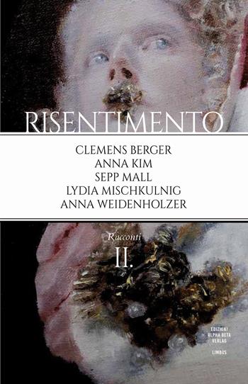 Risentimento. Vol. 2 - Clemens Berger, Anna Kim, Sepp Mall - Libro Alphabeta 2020 | Libraccio.it