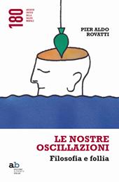 Le nostre oscillazioni. Filosofia e follia