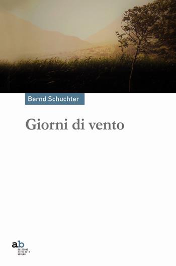 Giorni di vento - Bernd Schuster - Libro Alphabeta 2019, Travenbooks | Libraccio.it