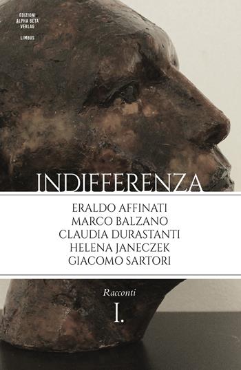 Indifferenza. Vol. 1 - Eraldo Affinati, Marco Balzano, Claudia Durastanti - Libro Alphabeta 2020, Zeitworte/Parole del tempo | Libraccio.it
