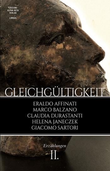 Gleichgültgkeit. Vol. 2: Erzählungen - Eraldo Affinati, Marco Balzano, Claudia Durastanti - Libro Alphabeta 2021, Zeitworte/Parole del tempo | Libraccio.it
