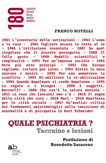 Quale psichiatria? Taccuino e lezioni - Franco Rotelli - Libro Alphabeta 2021, 180 Archivio critico della salute mentale | Libraccio.it