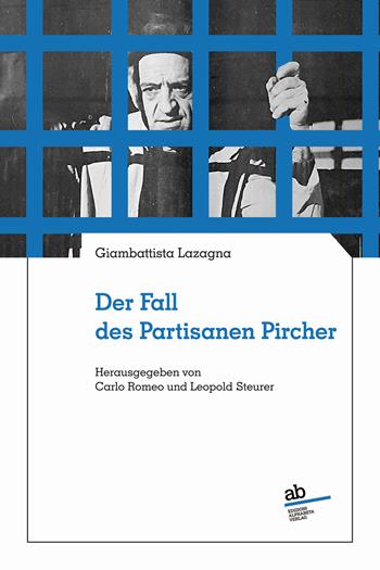 Der fall des partisanen Pircher - Giambattista Lazagna - Libro Alphabeta 2022, Territorio/Gesellschaft | Libraccio.it