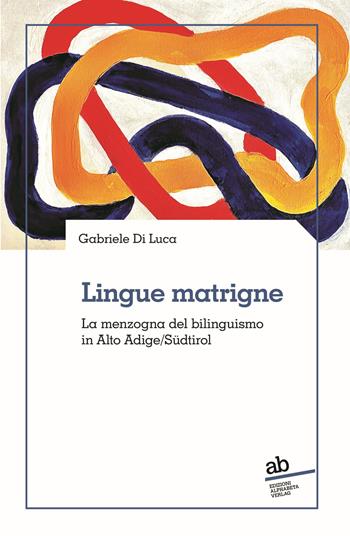 Lingue matrigne - Gabriele Di Luca - Libro Alphabeta 2025 | Libraccio.it