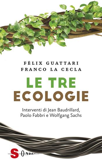Le tre ecologie - Félix Guattari, Franco La Cecla - Libro Sonda 2019 | Libraccio.it