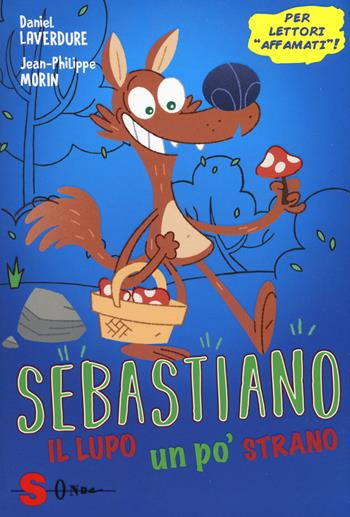 Sebastiano, il lupo un po' strano - Daniel Laverdure, Jean-Philippe Morin - Libro Sonda 2019 | Libraccio.it