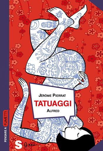 Tatuaggi. Storia di una pratica ancestrale - Jerome Pierrat - Libro Sonda 2019, Pensare a fumetti | Libraccio.it