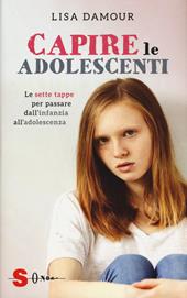 Capire le adolescenti. Le sette tappe per passare dall'infanzia all'adolescenza