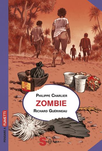 Zombie. La vita oltre la morte - Philippe Charlier, Richard Guérineau - Libro Sonda 2019, Pensare a fumetti | Libraccio.it