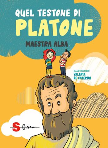 Quel testone di Platone. Ediz. a caratteri grandi - Alba Sala - Libro Sonda 2020 | Libraccio.it