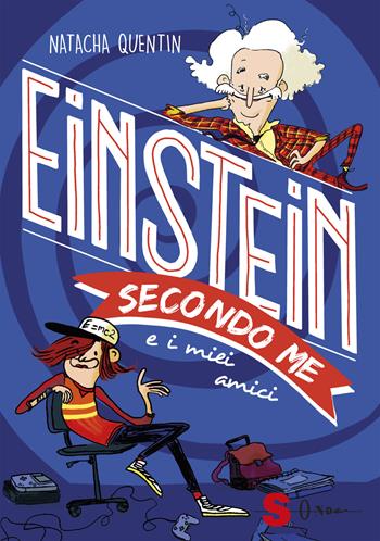 Einstein secondo me e i miei amici - Natacha Quentin - Libro Sonda 2020, 100% Bio | Libraccio.it