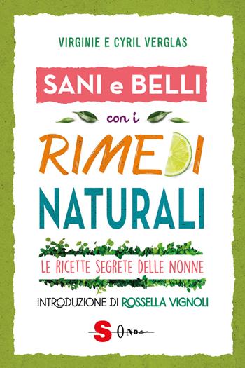 Sani e belli con i rimedi naturali. Le ricette segrete delle nonne - Virginie Verglas - Libro Sonda 2020, Famiglie green | Libraccio.it