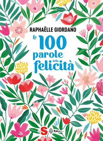 Le 100 parole della felicità - Raphaëlle Giordano - Libro Sonda 2020 | Libraccio.it