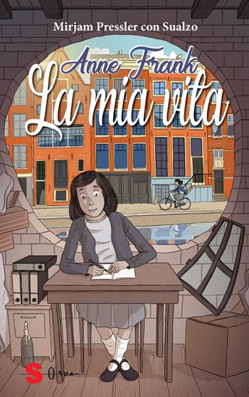 Anne Frank. La mia vita. Ediz. illustrata - Mirjam Pressler, Sualzo - Libro Sonda 2021 | Libraccio.it