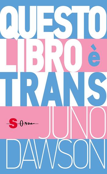 Questo libro è trans - Juno Dawson - Libro Sonda 2021 | Libraccio.it