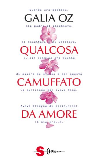 Qualcosa camuffato da amore - Galia Oz - Libro Sonda 2022 | Libraccio.it