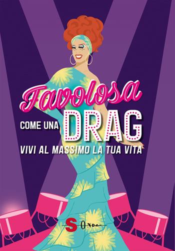 Favolosa come una drag. Vivi al massimo la tua vita. Ediz. a colori - Katie Mockridge - Libro Sonda 2022 | Libraccio.it