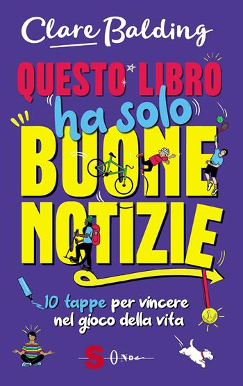 Questo libro ha solo buone notizie. 10 tappe per vincere nel gioco della vita - Clare Balding - Libro Sonda 2022 | Libraccio.it