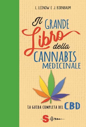 Il grande libro della cannabis medicinale. La guida completa del CBD - Leonard Leinow, Juliana Birnbaum - Libro Sonda 2022 | Libraccio.it