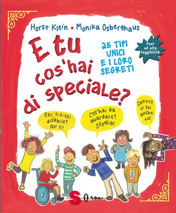 E tu cos'hai di speciale? 25 tipi unici e i loro segreti. Ediz. ad alta leggibilità - Horst Klein, Monika Osberghaus - Libro Sonda 2022 | Libraccio.it